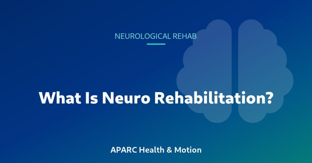 What Is Neuro Rehabilitation?